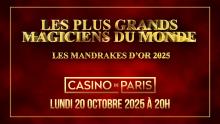 Mandrakes D'Or 2025 - Les Plus Grands Magiciens Du Monde -  20 Octobre 2025 - Casino de Paris - Billetterie - Paris