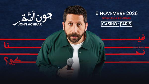 John Achkar - Feena Nehke ? - 6 Novembre 2026 - Casino de Paris - Billetterie - Paris