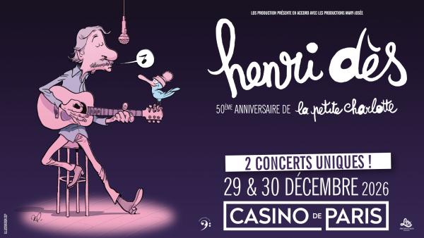 Henri Des  - 50Eme Anniversaire De La Petite Charlotte - 29 Et 30 Décembre 2026 - Casino de Paris - Billetterie - Paris
